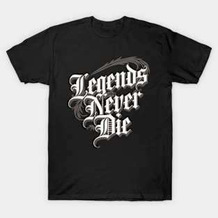 Legends Never Die T-Shirt